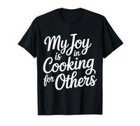 My Joy Is in Cooking for Others Cuoco appassionato |- Maglietta