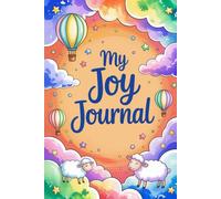 My Joy Journal: A Sweet and Simple Space to Capture Happy Moments