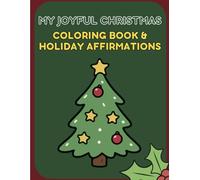 My Joyful Christmas: Coloring Book and Holiday Affirmations