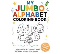 My JUMBO Alphabet Coloring Book: High-contrast A-Z coloring pages for babies, toddlers, and preschoolers