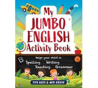 My Jumbo English Activity Book: Helps your child in Spelling, Reading, Writing, Grammar