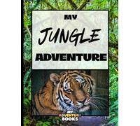 My Jungle Adventure: My Adventure Books: Write Your Own Adventure