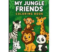 My Jungle Friends: Fun & Easy Animal Coloring Book for Kids Ages 3-7