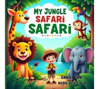 My Jungle Safari Adventure: Coloring & Activity Book: Simple & Fun Animal Coloring Book for Children: Cute Creatures to Color and Enjoy Ages 4-8