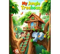 My Jungle Treehouse: Adventure Coloring Fun in a Magical Jungle