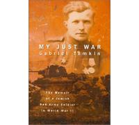 My Just War: The Memoir of a Jewish Red Army Soldier in World War II