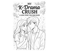My K-Drama Crush:: A Love Story You Can Color