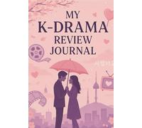 My K-Drama Review Journal: Reflect, Rate, and Relive Your Favorite Korean Dramas