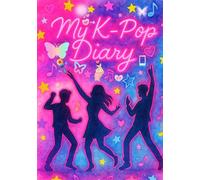 MY K-POP DIARY: Journal HARDCOVER KPOP for Fans | Record Your Adventures and School Notes in Your New Notebook - Contains 120 Hardcover Dated Pages in 7" x 10"