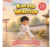 My Karate Warrior (My Little Warriors Series): Stance, Balance, Block, and Bow: Gentle Introduction to Karate for Toddlers