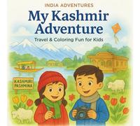 My Kashmir Adventure Travel and Coloring Fun for Kids: A Fun Travel Coloring Adventure Through the Beautiful Kashmir Valley!