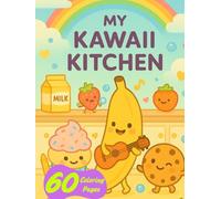 My Kawaii Kitchen: A Cute & Tasty Coloring Adventure for Creative Kids!