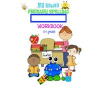 MY KAWAII PRIMARY SPELLING WORKBOOK/ K-1 GRADES: WHISPERINGWELLS/AGE 5-8 LEARNING TO SPELL/HOMESCHOOL WORKBOOKS/EDUCATIONAL