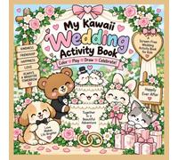My Kawaii Wedding Activity Book: Keep little wedding guests happy, entertained, and screen-free on the big day!
