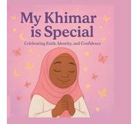 My Khimar is Special: Celebrating Faith, Identity, and Confidence