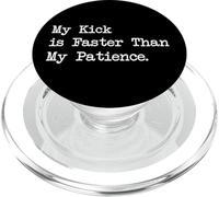 My Kick is Faster Than My Patience Funny Arti Marziali PopSockets PopGrip per MagSafe