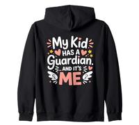My Kid Has A Guardian And It's Me Felpa con Cappuccio
