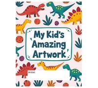 My Kid's Amazing Artwork - Dinosaurs: Drawing art and sketch notebook with Dinosaurs, (size 8.5 x 11) (sketchbook for kids)