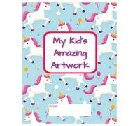 My Kid's Amazing Artwork - Unicorns: Artbook, sketchbook, notebook for kids