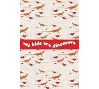 'My Kids Are Dinosaurs' Funny and Cute Bearded Dragon Journal: Patterned Lizard Notebook for Reptile Lovers | 6x9 Inches Travel Size 100 Lined Pages