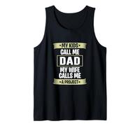 My kids call me DAD, my wife calls me a PROJECT Canotta