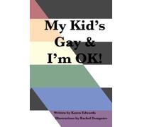 My Kid's Gay & I'm OK!