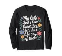 My Kids Think I Have Faves I Just Don't Like Them - Maglia a Manica