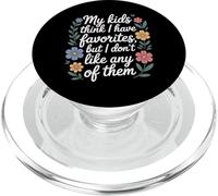 My Kids Think I Have Faves I Just Don't Like Them - PopSockets PopGrip per MagSafe