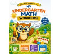 My Kindergarten Math Workbook: Common Core Math Practice for Ages 4-6 | Counting, Numbers to 20, Addition & Subtraction, Shapes, Patterns, Tracing & Early Learning with Ollie the Owl