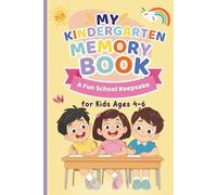 My Kindergarten Memory Book: A Fun School Keepsake for Kids Ages 4-6 | Classmate & Friendship Memory Book