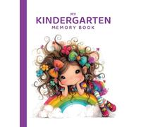 My Kindergarten Memory Book: A Guided Drawing and Memory Journal for Kids
