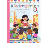 My Kindergarten Numbers & Alphabets Workbook: Learn to Trace Letters and Numbers with Fun Activities for Kids Ages 3-6 | ABC Writing Practice, Number Tracing, and Early Learning Exercises