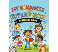 My Kindness Is My Superpower: A Coloring & Activity Book for Little Heroes