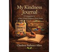 My Kindness Journal: A Companion to A Place Where Kindness Grows Series