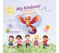 My Kindness Journal & Activity Book: Exploring Feelings, Kindness & Creativity.
