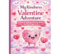My Kindness Valentine Adventure: A Love & Feelings Activity Book for Kids (Ages 4-8)