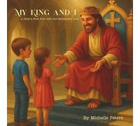 My King and I: A child's First visit with Our Eucharistic Lord