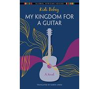 My Kingdom for a Guitar: A Novel