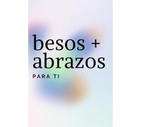 My Kisses and Hugs Journal: For You, with Affection