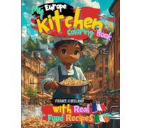 My Kitchen Coloring Book Cookbook Featuring France and Ireland Recipes - A Fun & Educational Adventure in Cooking and Coloring!: Explore French & ... Book for Kids, Families, and Classrooms