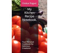 My Kitchen Recipe Notebook.: Your Personal Cookbook for Delicious Creations!
