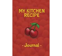 My Kitchen Recipes: This is a blank recipe book for your own recipes, Recipe notebook and/or journal, Write down your own recipes, the ones everyone loves, Red Hardback Cover