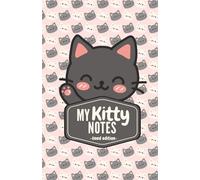 My Kitty Notes: Cute Kawaii Cat Notebook for School, Writing & Notes