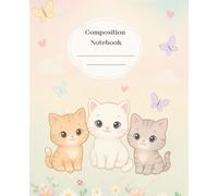 My Kitty Notes: Wide-Ruled Composition Notebook for Kids, 7.5″ x 9.25″, Cute Cat Theme, Back to School Supplies: Fun Writing Companion for Cat Lovers