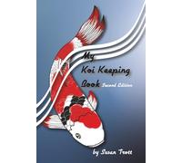 My Koi Keeping Book: A Journal for Every Koi Keeper