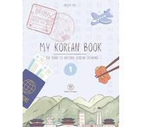 My Korean Book - Level 1: [the road to natural Korean speaking]