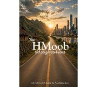 My Kou Chang Asachang Lee The HMoob through our lens (Tascabile)