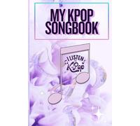 My Kpop Songbook: A Personal Song Journal for Lyrics, Notes & K-Pop Memories