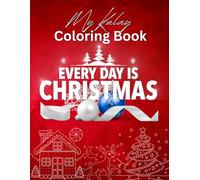My Kulay Everyday Is Christmas Coloring Book - Perfect for kids Christmas Gift 26 Christmas Character that surely your kids will enjoy