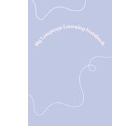 My Language Learning Notebook: A Practical Notebook to Build Vocabulary, Improve Fluency and Stay Organized